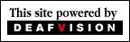 [Powered by DeafVision]